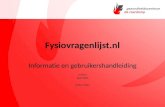 Fysiovragenlijst.nl Informatie en gebruikershandleiding versie 2 April 2009 Arthur Kleijn.