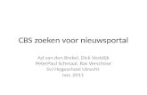 CBS zoeken voor nieuwsportal Ad van den Brekel, Dick Vestdijk PeterPaul Schmaal, Bas Verschoor SvJ Hogeschool Utrecht nov. 2011.