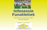 Infosessie Funatletiek Zaterdag 15 september 2007 BLOSO Brugge Spreker: Ine Plovie.