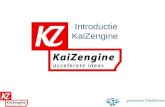 0 Introductie KaiZengine. 1 Missie Kaizengine Kaizengine is de katalysator die massaal beschikbare ideeen laat om zetten in significante en concrete resultaten.