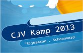 CJV Kamp 2013 “Rijmaaran”, Schoonoord. Vrijdag 28 juni om 18.00 uur vertrokken we richting de kampeerboerderij: “Groepsacommodatie Rijmaaran” te Schoonoord.