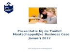 Www.vroegvoortdurendintegraal.nl Presentatie bij de Toolkit Maatschappelijke Business Case Januari 2012.