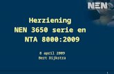 1 Herziening NEN 3650 serie en NTA 8000:2009 8 april 2009 Bert Dijkstra.