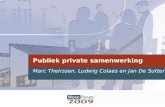 Publiek private samenwerking Marc Theirssen, Ludwig Colaes en Jan De Sutter.