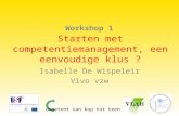 Starten met competentiemanagement, een eenvoudige klus ? Isabelle De Wispeleir Vivo vzw Workshop 1 ompetent van kop tot teen !