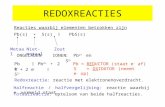 REDOXREACTIES Reacties waarbij elementen betrokken zijn Pb(s) + S(s)  PbS(s) Halfreactie / halfvergelijking: reactie waarbij e - vermeld staat. Metaal.