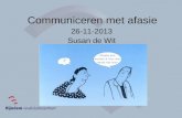 Communiceren met afasie 26-11-2013 Susan de Wit. Inhoud Taalmodel Definitie afasie Oorzaken afasie Afasiesyndromen Algemene communicatie-adviezen Adviezen.