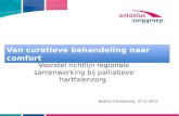 Van curatieve behandeling naar comfort Voorstel richtlijn regionale samenwerking bij palliatieve hartfalenzorg. Bedrich Cernohorsky 27-11-2012.