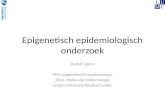 Epigenetisch epidemiologisch onderzoek Rudolf Talens PHD epigenetische epidemiologie Dept. Molecular Epidemiology Leiden University Medical Center.