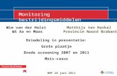 1 Wim van der Hulst WS Aa en Maas Driedeling in presentatie: Grote plaatje Brede screening 2007 en 2011 Mais-casus Monitoring bestrijdingsmiddelen BMF.