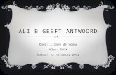 ALI B GEEFT ANTWOORD Door:Liliane de Voogd Klas: CO1K Datum: 11 november 2012.