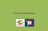 Scouting Academy. Waar staat SCOUTS voor? Samen – maatschappij – verbondenheid – internationale organisatie Code – normen en waarden – ceremoniën en.