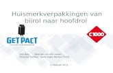 Huismerkverpakkingen van bijrol naar hoofdrol Dick Bais Karel-Jan van den Hoven Directeur GetPactHoofd Eigen Merken C1000 13 februari 2013.