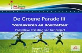 De Groene Parade III ‘Verankeren en doorzetten’ Feestelijke afsluiting van het project Burgers’ Zoo 24 juni 2010