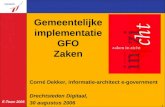E-Team 2006 1 Gemeentelijke implementatie GFO Zaken Corné Dekker, informatie-architect e-government Drechtsteden Digitaal, 30 augustus 2006.
