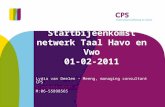 Startbijeenkomst netwerk Taal Havo en Vwo 01-02-2011 Lydia van Deelen – Meeng, managing consultant CPS l.vandeelen@cps.nl M:06-55898565.