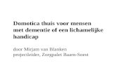Domotica thuis voor mensen met dementie of een lichamelijke handicap door Mirjam van Blanken projectleider, Zorgpalet Baarn-Soest.