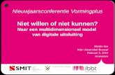 Nieuwjaarsconferentie Vormingplus Niet willen of niet kunnen? Naar een multidimensioneel model van digitale uitsluiting Mariën Ilse Vrije Universiteit.