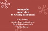 Armoede: meer dan te weinig inkomen? Paul de Beer Amsterdams Instituut voor ArbeidsStudies (AIAS) & De Burcht.