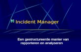 Incident Manager Een gestructureerde manier van rapporteren en analyseren.