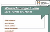 Webtechnologie 1 labo Dieter Roobrouck Kristel Balcaen Claudia Eeckhout Koen De Weggheleire Frederik Duchi An Deraedt Les 6: Forms en Frames.