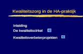 Kwaliteitszorg in de HA-praktijk Inleiding De kwaliteitscirkel Kwaliteitsverbeterprojekten.
