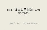 HET BELANG VAN REKENEN Prof. Dr. Jan de Lange. Hersens & Universum “Gebruik je hersens en je begrijpt het universum”