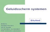 Geluidsscherm systemen BituNed BituNed bv Reeuwijkse Poort 310 A 2811 NV Reeuwijk Tel: 0182-399112 Fax: 0182-399117 Email: info@bituned.nl @bituned.nl.