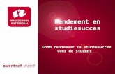 Presentatie titel Rotterdam, 00 januari 2007 Goed rendement is studiesucces voor de student Rendement en studiesucces