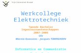 Informatica en Communicatie Technologie Werkcollege Elektrotechniek Tweede Bachelor Ingenieurswetenschappen 2007-2008 Olv Marnix Goossens – Jacques TIBERGHIEN.