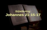 Johannes 21:15-17 Bijbellezing: Johannes 21:15-17.