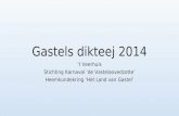 Gastels dikteej 2014 ‘t Veerhuis Stichting Karnaval ‘de Vastelaovedzotte’ Heemkundekring ‘Het Land van Gastel’