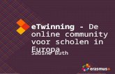 ETwinning - De online community voor scholen in Europa Sabine Buth.