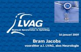 16 januari 2009 Bram Jacobs voorzitter a.i. LVAG, aios Neurologie.
