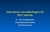 Infectieuze verwikkelingen bij HIV infectie E. Van Wijngaerden Aidsreferentiecentrum UZ-KULeuven.