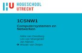 1CSNW1 Computersystemen en Netwerken Adrie van Doesburg Leo van Moergestel Jan Nijman  Wouter van Ooijen.