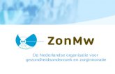 De Nederlandse organisatie voor gezondheidsonderzoek en zorginnovatie.