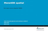 MonetDB spatial Onderzoeksinstituut OTB 2007-10-16 1 MonetDB spatial Een open-source Spatial DBMS Media Plaza/Het gebruik van OS software in GEO-ICT Wilko.