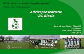 Adviespresentatie V.V. Bieslo Patrick van Herten 2144643 Luc Meerts Rick Feuler 2139808 18-06-2010 SPECO Sport & Marketing/Management Where sport meets.