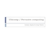 Ubicomp / Pervasive computing Linsey Jepma & Joep Voorn.