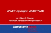 WWFT opvolger: WMOT/WID mr. Ellen C. Timmer, Pellicaan Advocaten .