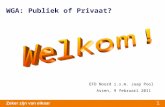1 WGA: Publiek of Privaat? EFD Noord i.s.m. Jaap Pool Assen, 9 februari 2011.