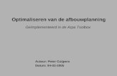 Optimaliseren van de afbouwplanning Geïmplementeerd in de Arpa Toolbox Auteur: Peter Cuijpers Datum: 04-02-2005.