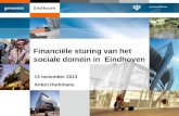 Financiële sturing van het sociale domein in Eindhoven 13 november 2013 Anton Hurkmans.