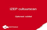 Optioneel: subtitel IZEP cultuurscan. Cultuurladder.