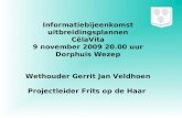 Informatiebijeenkomst uitbreidingsplannen CêlaVita 9 november 2009 20.00 uur Dorphuis Wezep Wethouder Gerrit Jan Veldhoen Projectleider Frits op de Haar.