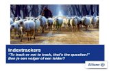 Indextrackers “To track or not to track, that’s the question!” Ben je een volger of een leider?