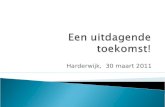 Harderwijk, 30 maart 2011. Denkwerk voor draagvlak Dialoog en Misverstand Technologische ontwikkeling Persoonlijke ontwikkeling De toekomst is een horizon.
