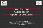 Hartfalen: Kliniek en Oppuntstelling Dr. M. De Pauw Afdeling Hart- en Vaatziekten UZ Gent.
