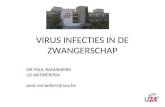 VIRUS INFECTIES IN DE ZWANGERSCHAP DR PAUL RAMAEKERS UZ ANTWERPEN paul.ramaekers@uza.be.